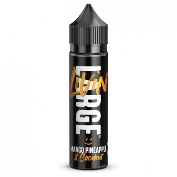 Mango Pineapple & Coconut E Liquid - Livin Large Series (50ml Shortfill)